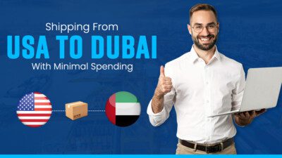 Shipping From USA to Dubai With Minimal Spending